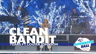Clean Bandit - &#39;Tears&#39; ft. Louisa Johnson (Live At Capital’s Summertime Ball 2017)
