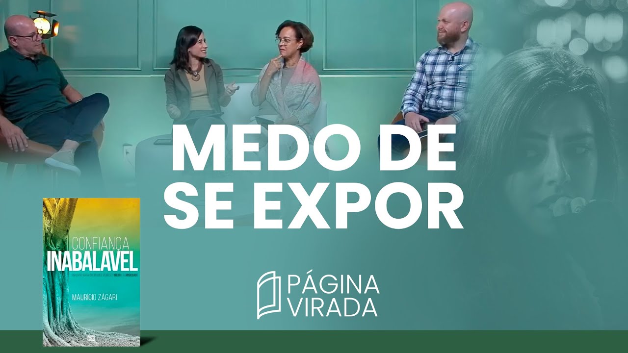 Medo de Se Expor | Página Virada | "Confiança Inabalável"
