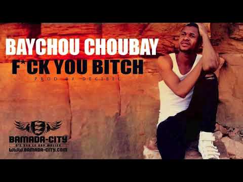 BAYCHOU CHOUBAY - F*CK YOU BITCH