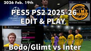 PES5 CL 2025-26 Bodo/Glimt vs Inter  Play-Off 1st-leg【ボードー/グリムト vs インテル PS2 ウイイレ2010】#bodøglimt