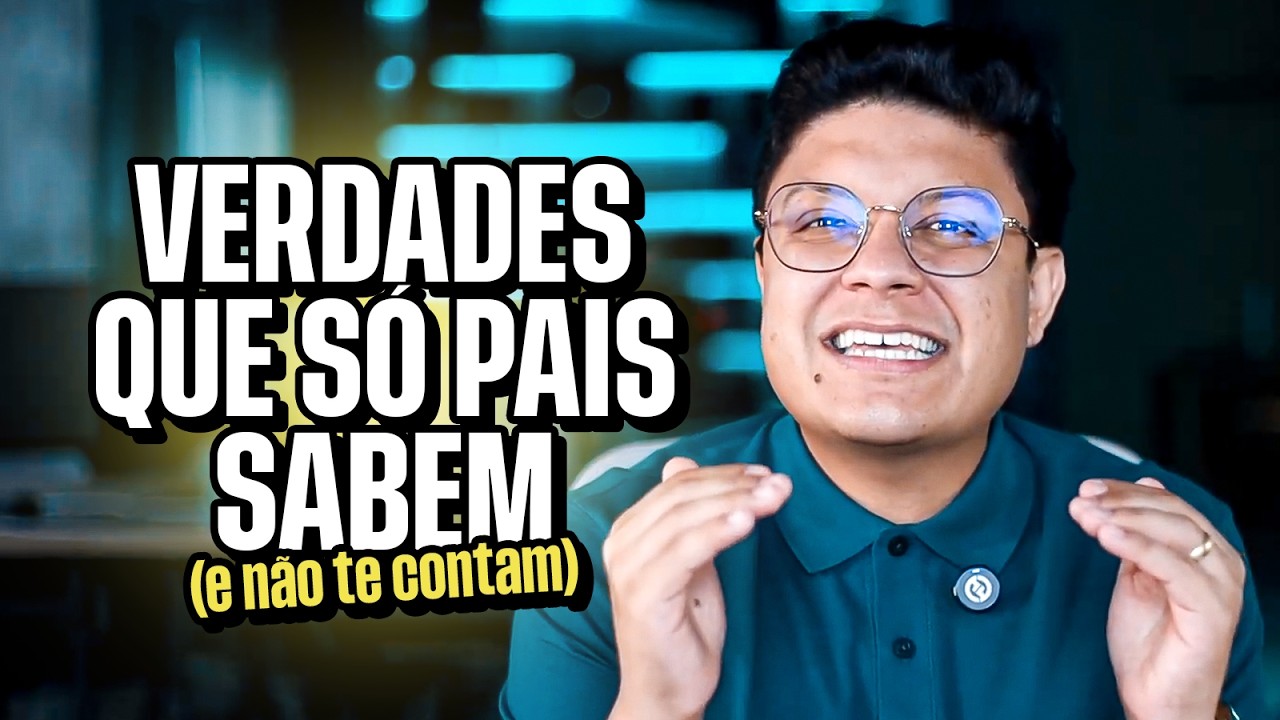 OS SEUS PAIS NÃO TÊM CORAGEM DE TE DIZER ESSAS VERDADES!