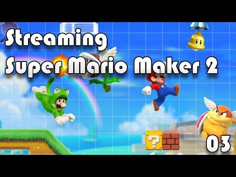 Streaming Super Mario Maker 2 - 03