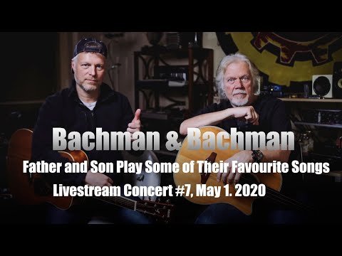 Bachman & Bachman Concert No. 7 (May 1, 2020)