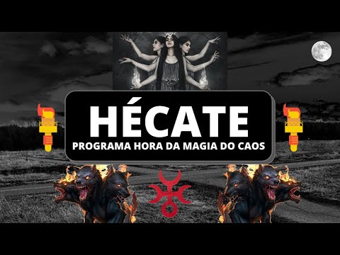 HÉCATE - PROGRAMA HORA DA MAGIA DO CAOS