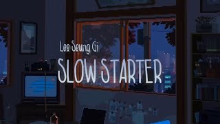 *Viet| Engsub* Slow Starter - Lee Seung Gi (이승기) | Monthly Yoon Jong Shin (월간 윤종신) - Repair 10월호