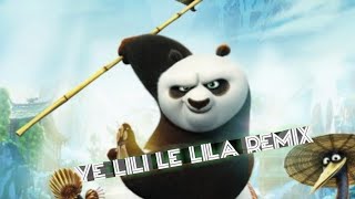 Kung-fu-Panda  Ye Lili Le Lila Remix  Best 2019 An