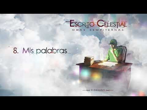 Mis palabras | Eldekano | Escrito Celestial