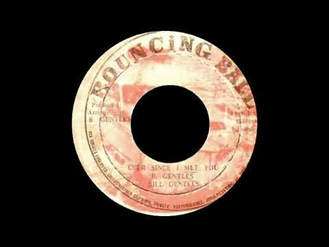 Bill Gentles - EVER SINCE I MET YOU + "Roots Radics" - VERSION