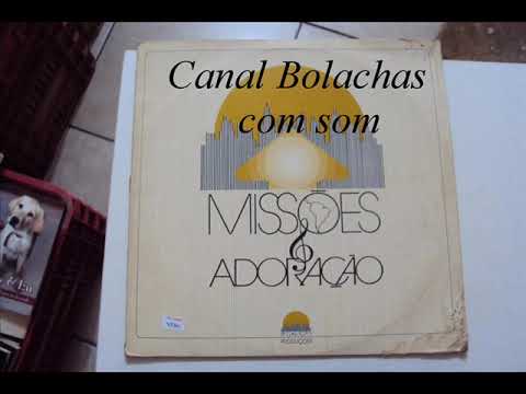 Lp missões e adoração de 1982 (Completo)