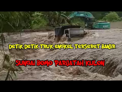 Detik detik truk Engkel terseret banjir!! sungai Sasak Bomo parijatah. kulon Sabtu 03 Desember 2022