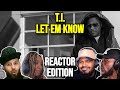 T I Let Em Know REACTION MASHUP