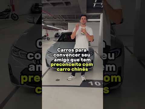 CARROS PARA CONVENCER SEU AMIGO QUE TEM PRECONCEITO COM CARROS CHINÊS