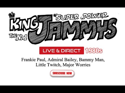 King Jammys ft Frankie Paul, Admiral Bailey, Bammy Man, Little Twitch, Major Worries 1980s
