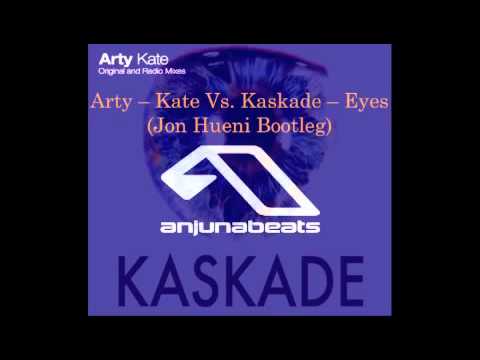 Arty - Kate Vs. Kaskade - Eyes (Jon Hueni Bootleg)