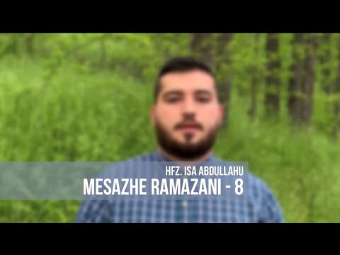 MESAZHE RAMAZANI 8 - Hfz. Isa Abdullahu