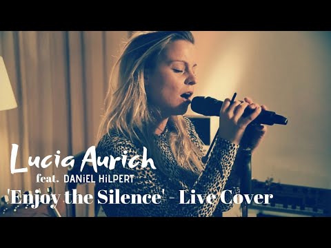 Lucia Aurich feat. DANiEL HiLPERT - 'Enjoy the Silence' Live (Depeche Mode-Cover)