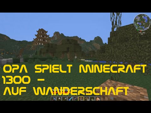 Opa spielt Minecraft 1300 - Auf Wanderschaft