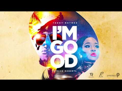 Teddy Rhymez ft Patrice Roberts "I'M GOOD"