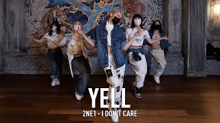 YELL X Y CLASS CHOREOGRAPHY VIDEO / 2NE1 - I Don&#39;t Care
