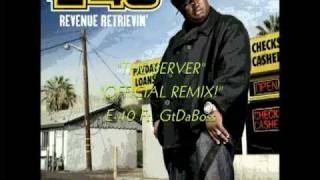 E - 40 &quot;The Server&quot; (remix) Ft. GtDaBoss