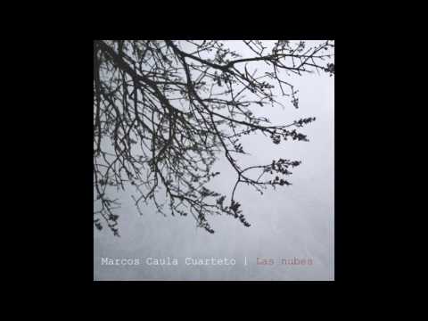 Marcos Caula Cuarteto - Las Nubes - (Album Completo 2017)