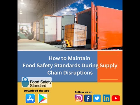 How to Maintain Food Safety Standards During Supply Chain Disruptions