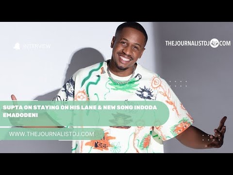 Supta on staying on his lane & new song Indoda Emadodeni