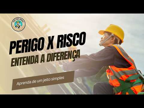 PERIGO x RISCO: Como saber a diferença?