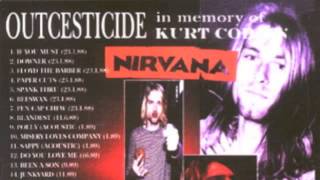 Nirvana - Outcesticide: In Memory of Kurt Cobain [Full Bootleg]