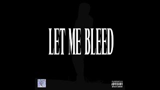 LET ME BLEED Music Video