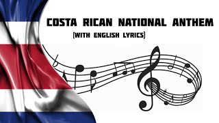 Costa Rican National Anthem (with English Lyrics)