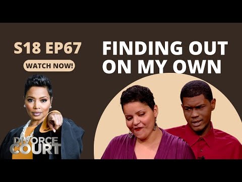 Divorce Court: Priscilla vs. Rey - Finding Out On My Own