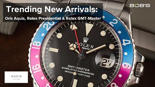 Bob's Watches Trending New Arrivals: Oris Aquis, Rolex Presidential