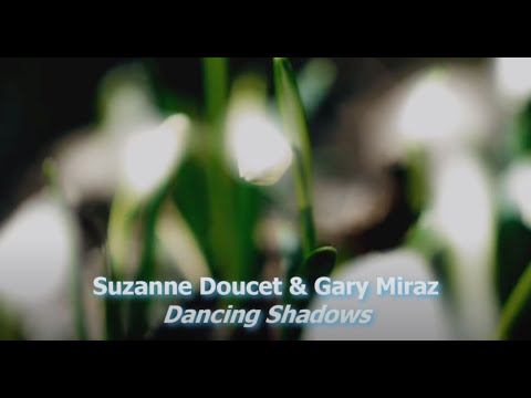 Suzanne Doucet & Gary Miraz - Dancing Shadows