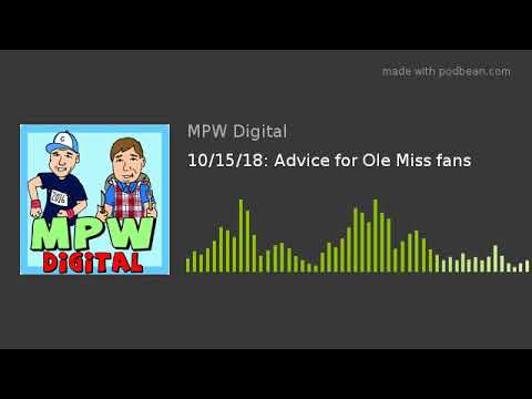 10/15/18: Advice for Ole Miss fans