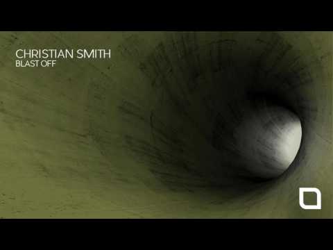 Christian Smith - Blast Off (Original Mix) [Tronic]