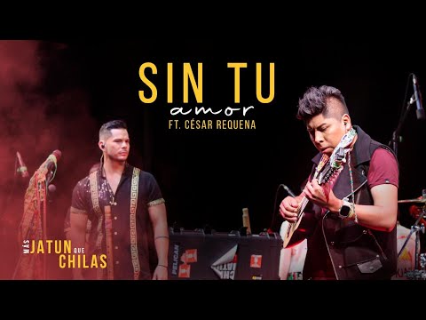 Without Your Love Ft @CesarRequenaMusic (Live) - Chila Jatun