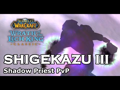 Shadow Priest WotLK Classic PvP - Shigekazu III