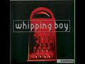 Fly | Whipping Boy