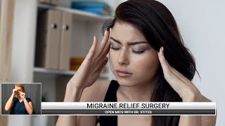 Open Mics with Dr. Stites - Migraine Relief Surgery