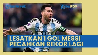 Lesatkan 1 Gol ke Gawang Kroasia, Messi Pecahkan Rekor Lagi untuk Argentina, Sukses Geser Batistuta