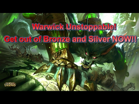 Warwick unstoppable! Ranked Game S7. How to get out of Bronze and Silver