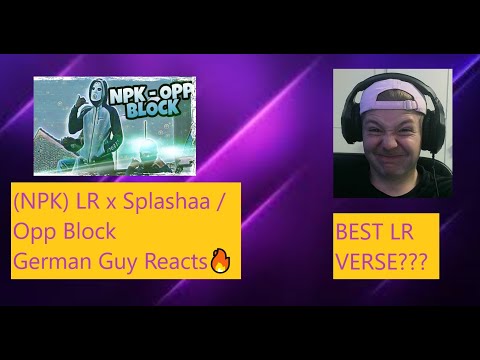 (NPK) LR x Splashaa - Opp Block [Music Video] / 🇩🇪 German Guy Reacts🔥