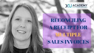 How to reconcile a receipt for multiple sales invoices in Xero