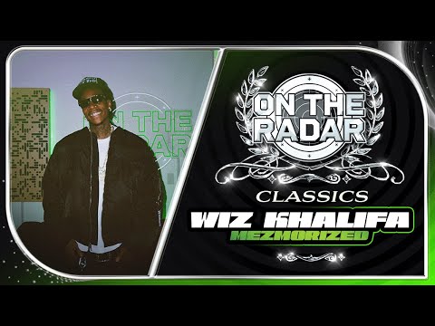 Wiz Khalifa "Mezmorized" | On The Radar Classics