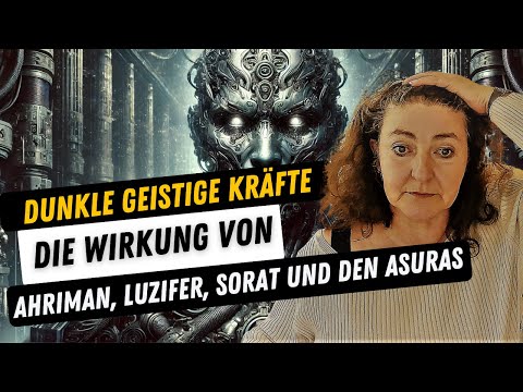 Dunkle geistige Mächte Luzifer Ahriman Sorat und die Asuras