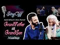 GrandFather vs GrandSon | Sing-Off | Aarij Mirza | Mirza Shareef | 1 Beat Mashup (Old vs New)