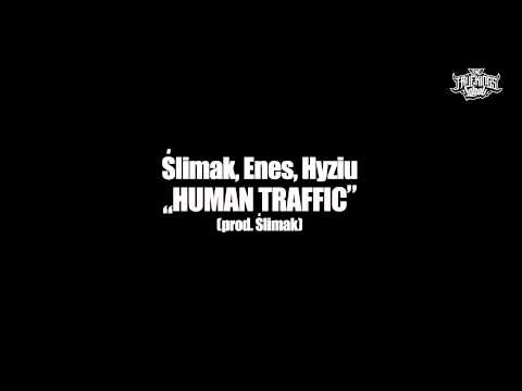 Ślimak, Enes, Hyziu - "Human Traffic" (prod. Ślimak)