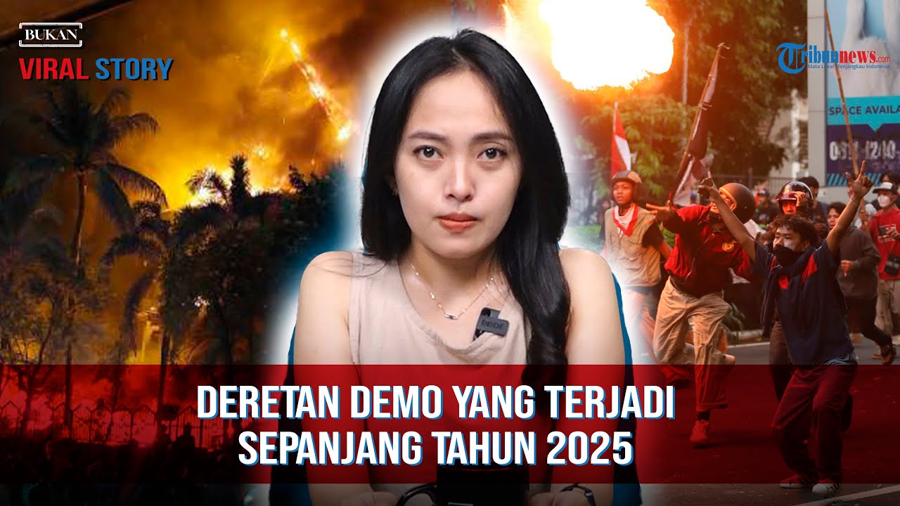 🔴BUKAN VIRAL STORY: Deretan Demo yang Terjadi di Indonesia Sepanjang 2025