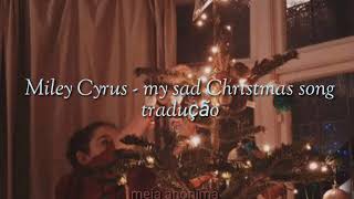 Miley Cyrus - my sad Christmas song {tradução - pt/br}